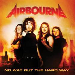 Airbourne : No Way But the Hard Way